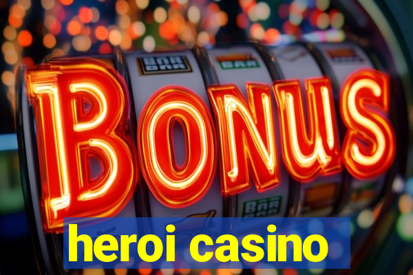 heroi casino